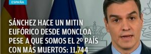 Sánchez hace un mitin eufórico desde Moncloa pese a que somos el 2º país con más muertos: 11.744