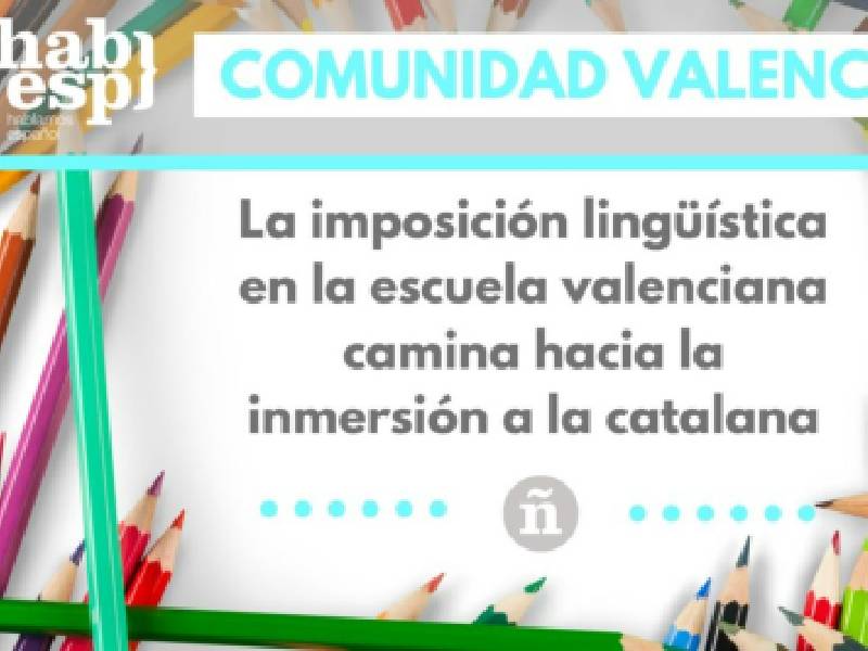 Hablamos Español denuncia el alcance de la imposición lingüística en la enseñanza infantil y primaria de la Comunidad Valenciana